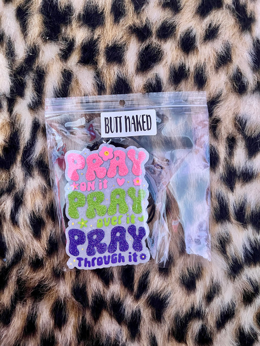 Pray On It, Over It, Through It Car Freshie